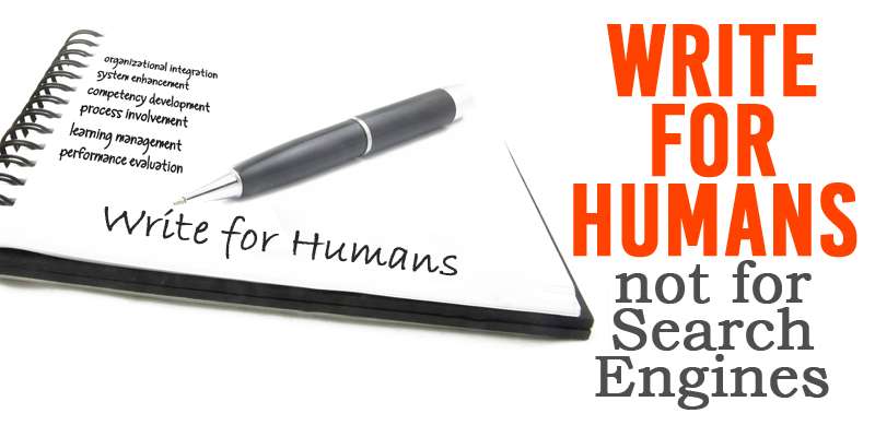 Write for Humans and Not for Search Engines