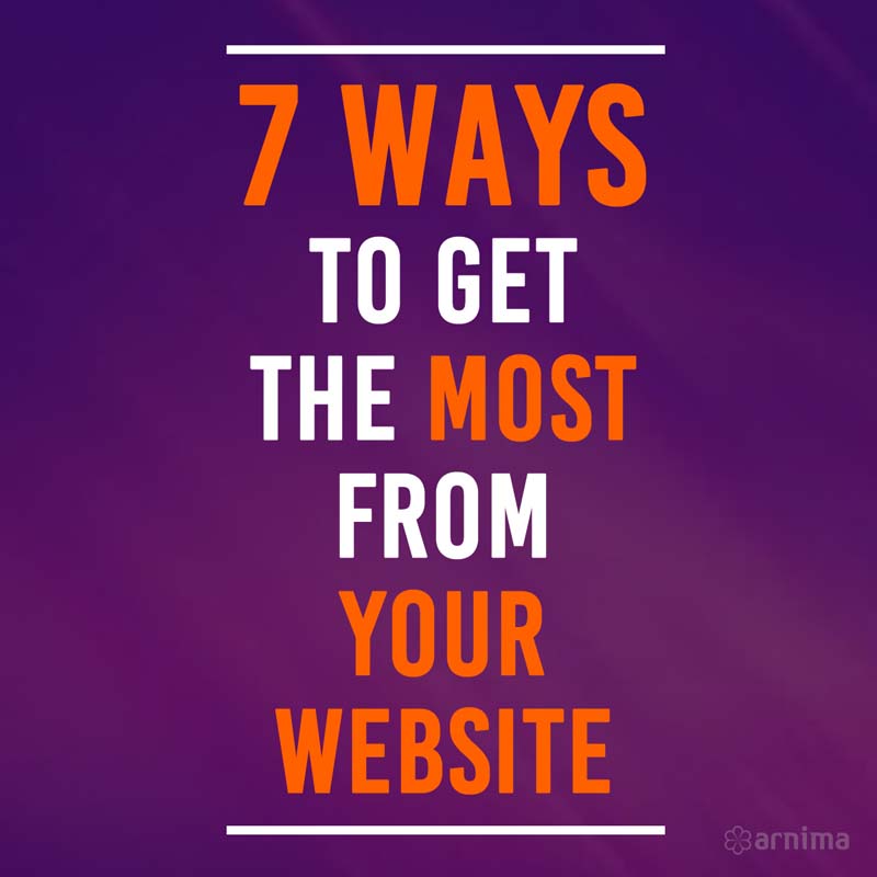 7 Ways to get the most from your website